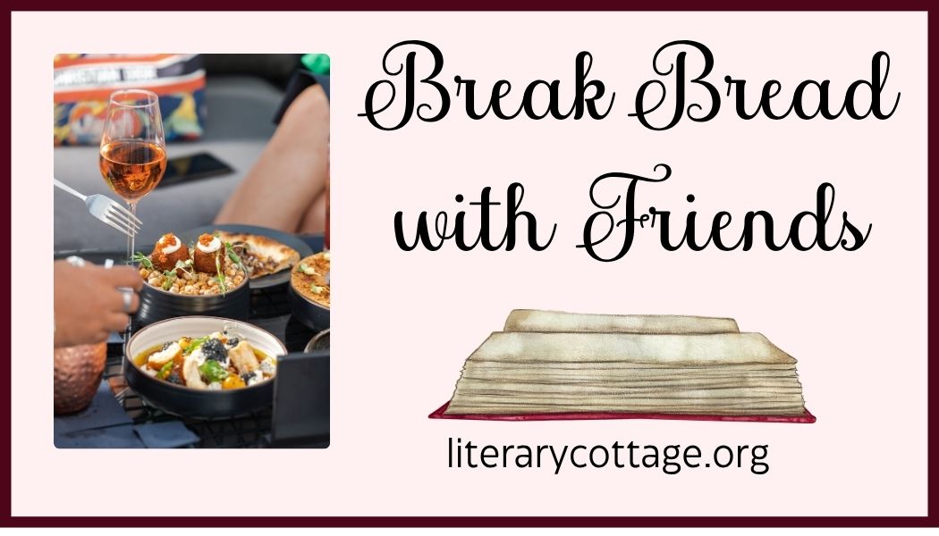 Break Bread with Friends