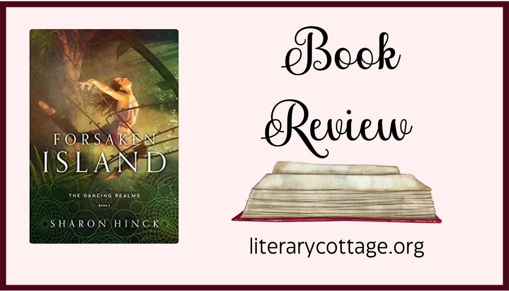 Book Review: Forsaken Island (Dancing Realms #2) by Sharon Hinck