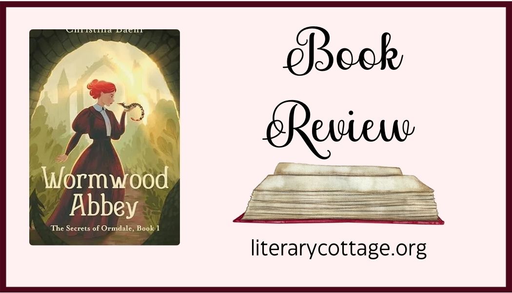 Book Review: Wormwood Abbey (Secrets of Ormdale #1) by Christina Baehr